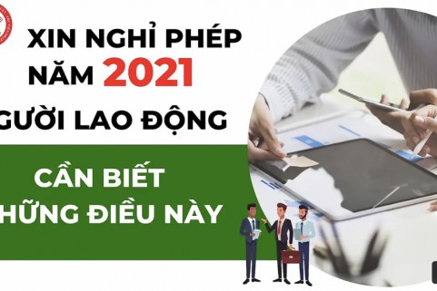 XIN NGHỈ PHÉP NĂM 2021: NGƯỜI LAO ĐỘNG CẦN BIẾT NHỮNG ĐIỀU NÀY